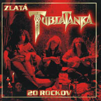Tublatanka - Zlatá Tublatanka 20 rockov